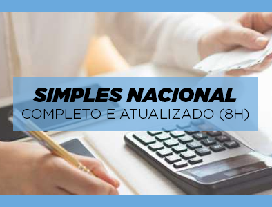 SIMPLES NACIONAL - Completo e Atualizado (8h) SIMPLES NACIONAL - Completo e Atualizado (8h)
