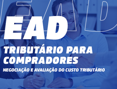 EAD AO VIVO/GRAVADO - TRIBUÁRIO PARA COMPRADORES (4h) - Negociação e Avaliação do Custo Tributário EAD AO VIVO/GRAVADO - TRIBUÁRIO PARA COMPRADORES (4h) - Negociação e Avaliação do Custo Tributário