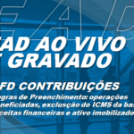 EAD AO VIVO/GRAVADO – EFD Contribuições – Regras de Preenchimento: operações beneficiadas, exclusão do ICMS da base, receitas financeiras e ativo imobilizado