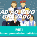 EAD AO VIVO/GRAVADO – MICRO EMPREENDEDOR INDIVIDUAL – MEI (Principais Regras)