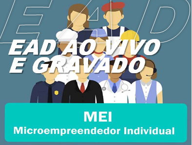 EAD AO VIVO/GRAVADO - MICRO EMPREENDEDOR INDIVIDUAL - MEI (Principais Regras) EAD AO VIVO/GRAVADO - MICRO EMPREENDEDOR INDIVIDUAL - MEI (Principais Regras)